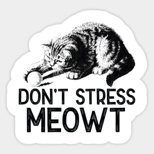 Don't Stress Meowt Funny Cat Sticker